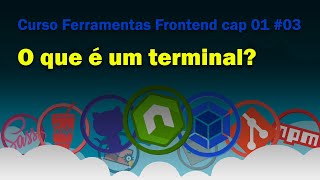 Curso ferramentas frontend para iniciantes  cap 01 03 O que é um terminal [upl. by Avid]