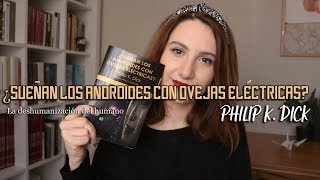 quot¿Sueñan los androides con ovejas eléctricasquot de Philip K Dick  Recursos de la deshumanización [upl. by Ninnetta]