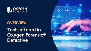 Digital Forensic Tools Available in Oxygen Forensic® Detective  2023 [upl. by Babita]