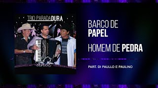 Trio Parada Dura Di Paullo e Paulino  Barco De PapelHomem De Pedra  40 Anos [upl. by Maynard597]