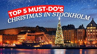 CHRISTMAS IN STOCKHOLM  TOP 5 MUSTDO’s  Ultimate Travel Guide [upl. by Leicam]