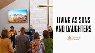 quotLiving as Sons and Daughtersquot  Harvest Church Pastor Jon Frohms  10202024 [upl. by Karole]