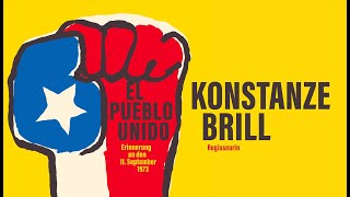 »EL PUEBLO UNIDO – Erinnerung an den 11 September 1973« – KONSTANZE BRILL [upl. by Resay894]