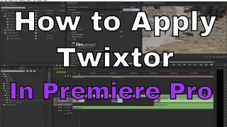 How to apply the Twixtor Effect in Premiere Pro [upl. by Odyssey125]