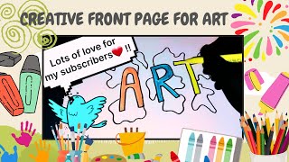 Easy Front Page designs  Decorating Cover Page for Arts 🎨 Colourful Front Page Ideas [upl. by Gignac396]