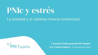 🤯PNI Y ESTRÉS🧠 🩺 I JORNADAS ONLINE DE PNI ESPAÑA I LA SOLEDAD Y EL SISTEMA INMUNE CONDUCTUAL [upl. by Hendrickson]