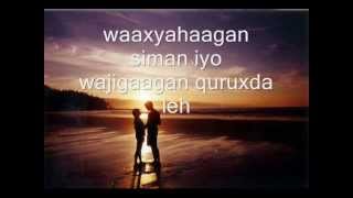 wajiigan quruxda leh with lyrics [upl. by Oiromed]