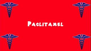 Pronounce Medical Words ― Paclitaxel [upl. by Adriane]