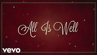 Michael W Smith  All Is Well Lyric Video ft Carrie Underwood [upl. by Efinnej]