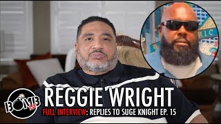 Reggie Wright Replies To Suge Knights Episode 15 Accusations Full Interview [upl. by Akenal]