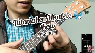 Beso Jósean Log como tocar la canción en Ukulele [upl. by Dixil]