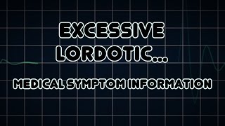 Excessive lordotic curvature Medical Symptom [upl. by Wald]