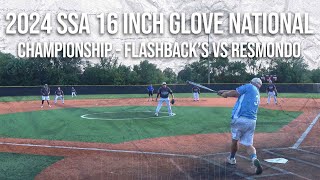 Championship  Flashbacks vs Resmondo  2024 SSA 16 Inch Glove Major Nationals [upl. by Fasa911]