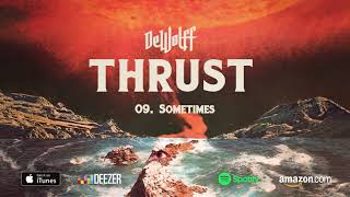 DeWolff  Sometimes THRUST 2018 [upl. by Neelyahs]