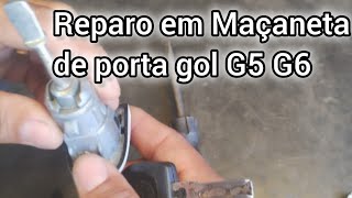 Reparo com kit Remo na Maçaneta da porta Gol Voyage Saveiro G5 G6 [upl. by Sarchet218]