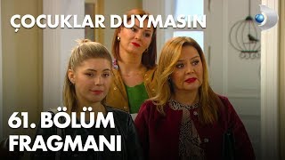 Çocuklar Duymasın 61 Bölüm Fragmanı [upl. by Aixela]