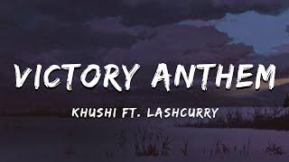 Victory Anthem  Khushi Ft Lashcurry  Lyrical Video  ta editor  Badi Baat Cheet [upl. by Nibuz796]