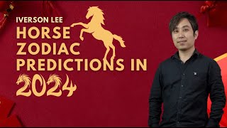 2024 Zodiac Signs Predictions Horse Iverson Lee [upl. by Clair]