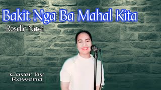 Bakit Nga Ba Mahal Kita  Roselle Nava Cover by Rowena [upl. by Peder]