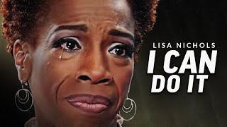 I CAN DO IT  Powerful Motivational Speech Video Featuring Lisa Nichols [upl. by Ime299]