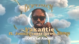 Dopebwoy ft Jonna Fraser  Vakantie Prod SRNO Official Audio [upl. by Becca]