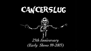 Cancerslug 25th Anniversary Flashback [upl. by Lairea877]