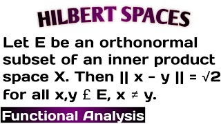 19 Hilbert Spaces  Functional Analysis  Most Important Theorem Based on Orthonormal Subset [upl. by Nire]