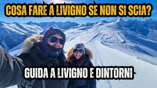 COSA FARE a LIVIGNO per chi NON SCIA [upl. by Barrus]