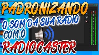 Padronizando o Som da Sua Rádio com o RadioCaster [upl. by Kraft]