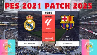 REAL MADRID  BARCELONA  PES 2021 PATCH 2025  LALIGA 2425  GAMEPLAY PC [upl. by Manuela]