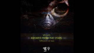 Vegas  Answer From the Stars Vagus Vip Remix [upl. by Aniretake]