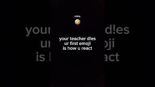 if ur teahcer dies ur emoji is ur reaction inspired by ‎TheManniiShow [upl. by Aritak]