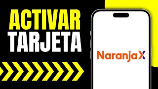 Como Activar Tarjeta Naranja X Paso a Paso [upl. by Torrlow]