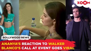 Did Ananya Panday get a call from rumoured BF Walker Blanco during an event Her reaction goes VIRAL [upl. by Bartholomew]