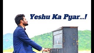 YESHU KA PYAR  OFFICIAL ENOSH KUMAR  HINDI New Latest Christian songs  Bethel prayer fellowship [upl. by Yentrok443]