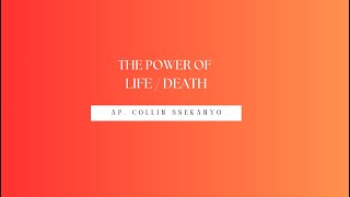 THE POWER OF LIFE OR DEATH  WEDNESDAY BIBLE STUDY 2 OCT 2024  AP Collin Ssekanyo [upl. by Ellah508]