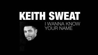 I Wanna Know Your Name  Keith Sweat [upl. by Isyad]