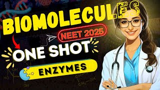 BIOMOLECULES  ENZYME  ONE SHOT REVISION  NEET 2025  CLASS 11TH BIOLOGY  SHORT NOTES [upl. by Ainirtak]