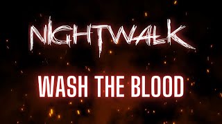 Nightwalk  Wash the Blood Audio Remastered [upl. by Daphene]