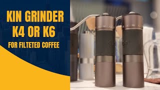 Which one does better filtered coffee K4 or K6  Kin Grinder [upl. by Leryt751]