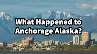 What Happened to Anchorage Alaska [upl. by Nemaj]