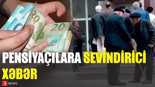 Pensiyaçılara sevindirici XƏBƏR Artımlar ola bilər  RTV [upl. by Marena324]