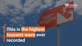 This is the highest tsunami wave ever recorded  UNDRR [upl. by Sirkin]