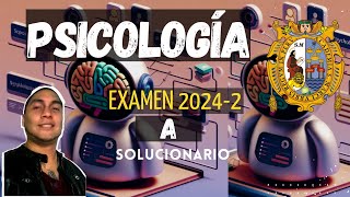 🔴 SOLUCIONARIO PSICOLOGÍA San Marcos 2024 2 ÁREA A Examen de admisión Universidad San Marcos [upl. by Eitsirhc]