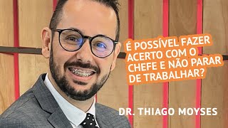 É possível fazer acerto com o chefe e não parar de trabalhar [upl. by Idel]