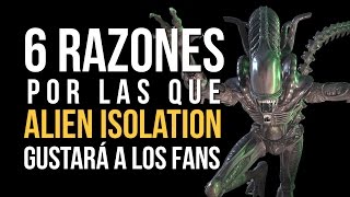 6 RAZONES por las que ALIEN ISOLATION gustará a los FANS DE ALIEN [upl. by Orenid897]