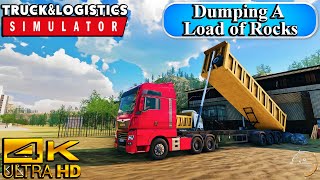 Dumping a Load of Rocks  Truck amp Logistics Simulator  4K [upl. by Grissom]