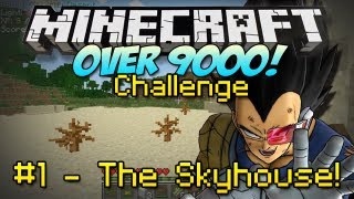 Minecraft  OVER 9000 CHALLENGE  1  The Skyhouse [upl. by Ahsilahk362]