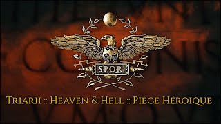 TRIARII  Heaven amp Hell  Pièce Héroique [upl. by Nivalc8]