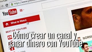 Cómo crear un canal y ganar dinero con Youtube [upl. by Asyal415]